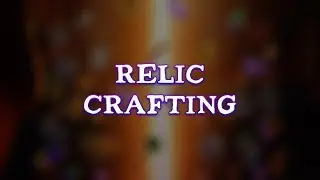 Relic crafting UPDATE