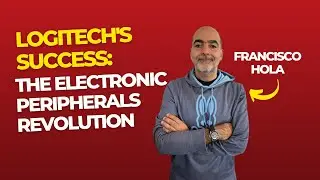 #06 - Inside Logitech's success: The electronic peripherals revolution with Francisco Hola