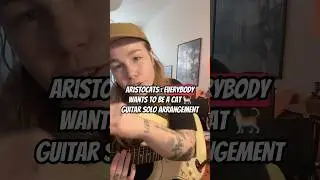 Everybody Wants To Be A Cat - Guitar Solo Arrangement #guitar