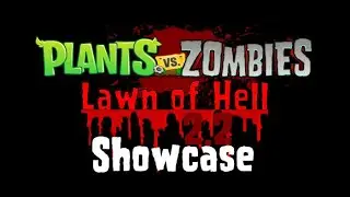 Plants vs Zombies: Lawn of Hell 2.2 - Showcase (No download link yet, WIP)