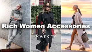 With These 15 ACCESSORIES, Women Over 50 Are Being MISTAKEN For SOCIALITES