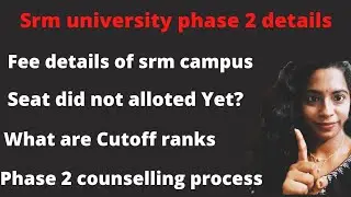 Srm university phase2 seat allotment ||cutoffs||Seat acceptance