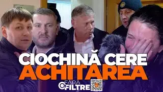 Ultimul cuvânt al lui Ciochină: nu-și recunoaște vina și cere să fie achitat #farafiltre 