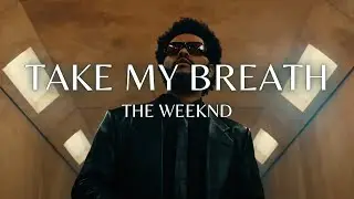 The Weeknd - Take My Breath (Lyrics)