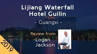 Lijiang Waterfall Hotel Guilin 5⭐ Review 2019