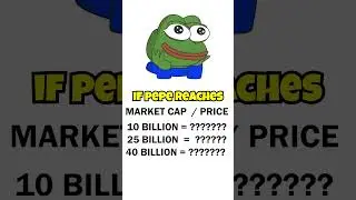 What Will Pepe's Trading Price Be If It Hits $10B, $25B, $40B Market Cap?  #pepe #memecoins #shib