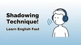 Shadowing Technique for English Learners | Speak Fluently Fast