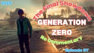 Generation Zero Full Solo Gameplay Day 57 (No Commentary) - The Final Showdown (2025)