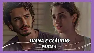 A HISTÓRIA DE IVANA E CLÁUDIO- PARTE 4
