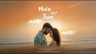 Main Aur Tum (Official Video) | Sitare Web Series | AI Powered Music Video