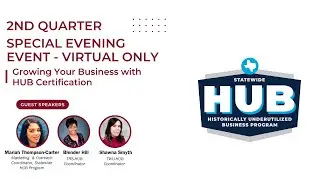 2nd Quarter Special Evening Event: Growing Your Business with HUB Certification