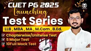 🔥Launching CUET PG 2025 Test Series : LLB,MBA,MA,M.Com,B.Ed. | Join Now