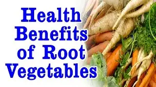 Health Benefits of Root Vegetables - All Vegetables Root Benifit