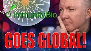 IBRX Stock - ImmunityBio CANCER NEWS! GOES GLOBAL - Martyn Lucas Investor @MartynLucasInvestorEXTRA