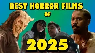 BEST HORROR FILMS OF 2025 | HORROR MOVIE RANKING