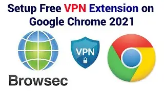 VPN 👉 How to Setup Free VPN Extension on Google Chrome - Browsec || FREE & Unlimited VPN || KB Tech