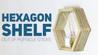Hexagon shelf out of popsicle sticks