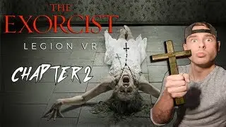 ПРОВЕДЕНИЕ ЭКЗОРЦИЗМА В VR &bull; ГЕЙМПЛЕЙ THE EXORCIST LEGION VR &bull; ГЛАВА 2