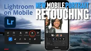 New Mobile Portrait Retouching in Lightroom April 2025 Update