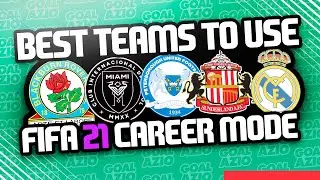 Best Teams To Use in FIFA 21 Career Mode