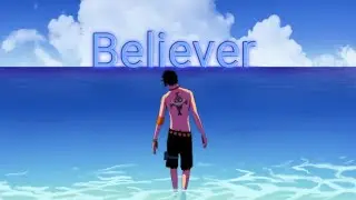 One piece [amv] believer