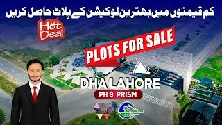 DHA Lahore Phase 9 Prism Plot for Sale: Buy 10 Marla & 1 Kanal Hot Deals in Block R, M, N & F Today