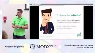 Разработка и дизайн под заказ используя MODX &ndash; Graeme Leighfield на конференции MODXpo 2017 в Минске