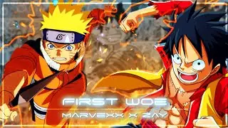 Marvexx x Zay | First Woe | Naruto x One Piece 「AMV/Edit」
