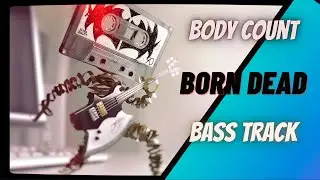Body Count - Born Dead (Bass Track + TAB (in description))