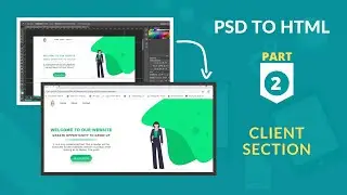 How To Convert PSD To HTML - Part 2 (Create Client Section)