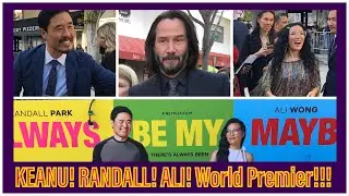 ALI WONG, RANDALL PARK, KEANU REEVES at ALWAYS BE MY MAYBE premier!