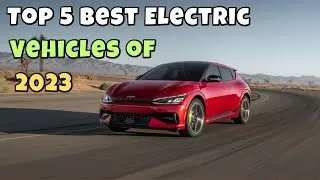 Top 5 Best Electric Vehicles of 2023 Performance Range