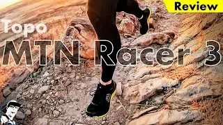 My 100 Mile Ultra Trail Shoe? // Topo MTN Racer 3 Review