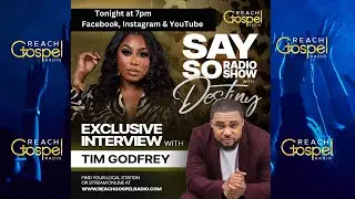 Say So Radio Show with Destiny International Gospel Artist, Tim Godfrey