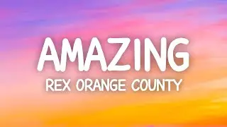 Rex Orange County - AMAZING (Lyrics)