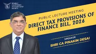 Public Lecture Meeting on Direct Tax Provisions of Finance Bill, 2026 | CA Shri Pinakin Desai