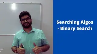 Lecture 4 - Searching Algos (Binary Search)
