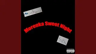 Morenka Sweet Night