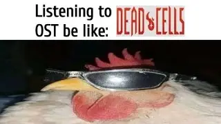 Some DEAD CELLS Music got me like: