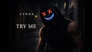 Cyndr - Try me