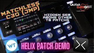 Worship Tutorials Matchless C30 Jump TM Helix Preset (Hidden Gem Among The Other TM Presets)