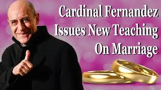 Cardinal Fernandez Issues New Teaching Document On Marriage