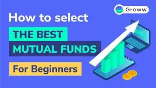 Mutual fund for beginners | How to select the BEST Mutual Funds