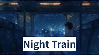 【Sleep Induction Story】Swaying on a Night Train, Toward a Distant Station of Dreams