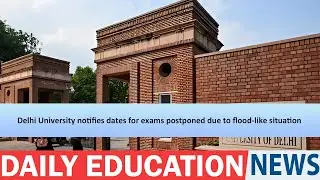 Delhi University notifies dates for exams postponed due to flood-like situation