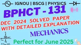 BPHCT 131 Mechanics | Solved Question Paper with Tricks & Full Explanation | IGNOU June 2025 Exam