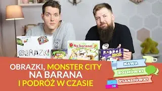 Obrazki, Monster City, Na Barana i Podróż w czasie | Kawa, rozmówki i planszówki