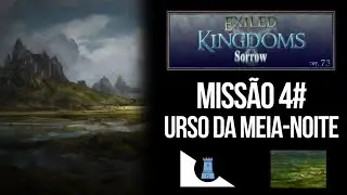 Exiled Kingdoms RPG: Sorrow - Missão 4#: O Urso da Meia-noite. (4/4)