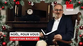 Noël, un mot de quatre lettres qui nous concerne tous | Pasteur Christian Baccuet