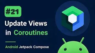 How to Update Views in Kotlin - Mastering Android Jetpack Compose #21